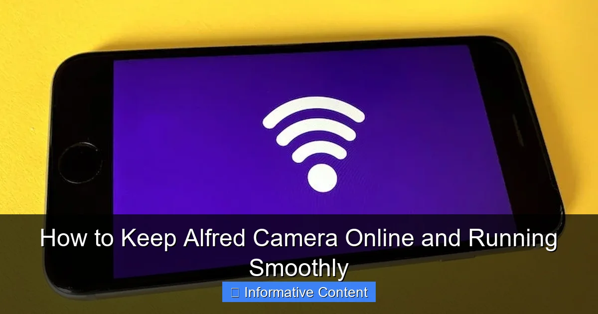 How to Keep Alfred Camera Online and Running Smoothly