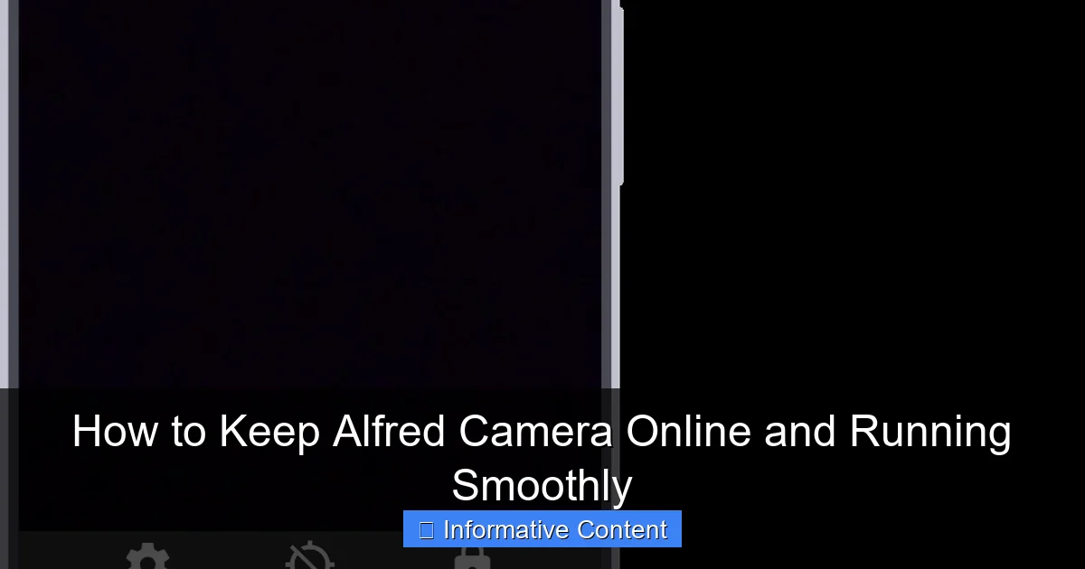 How to Keep Alfred Camera Online and Running Smoothly