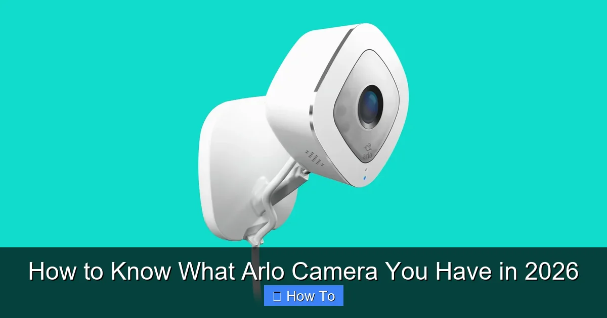 How to Know What Arlo Camera You Have in 2026