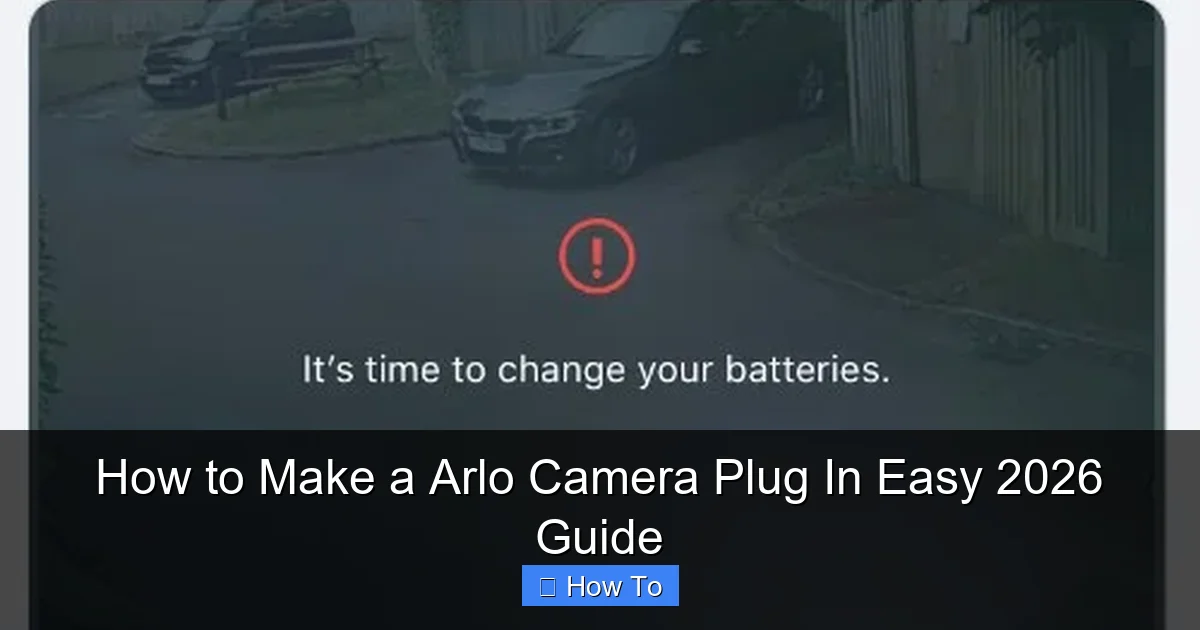 How to Make a Arlo Camera Plug In Easy 2026 Guide