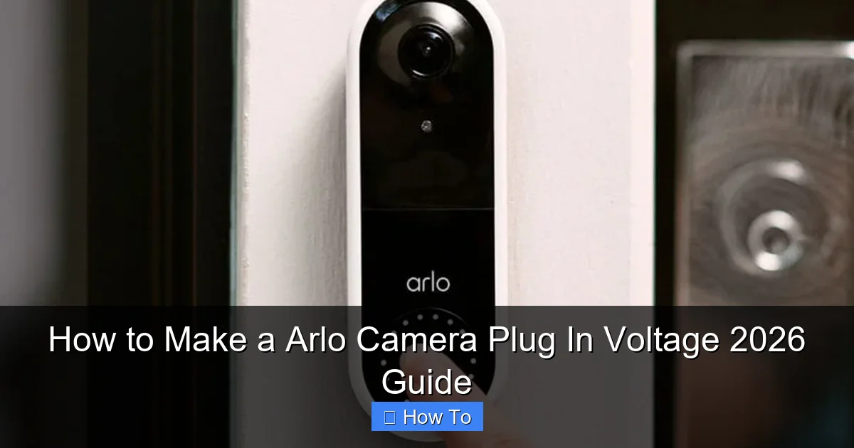 How to Make a Arlo Camera Plug In Voltage 2026 Guide