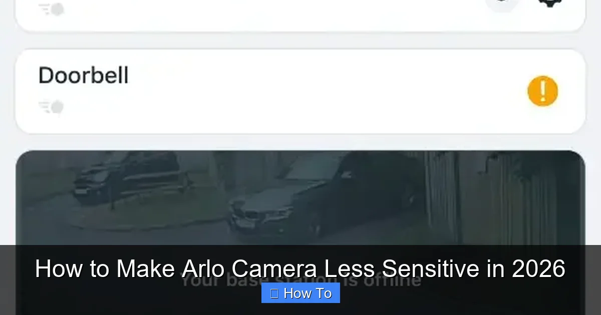 How to Make Arlo Camera Less Sensitive in 2026