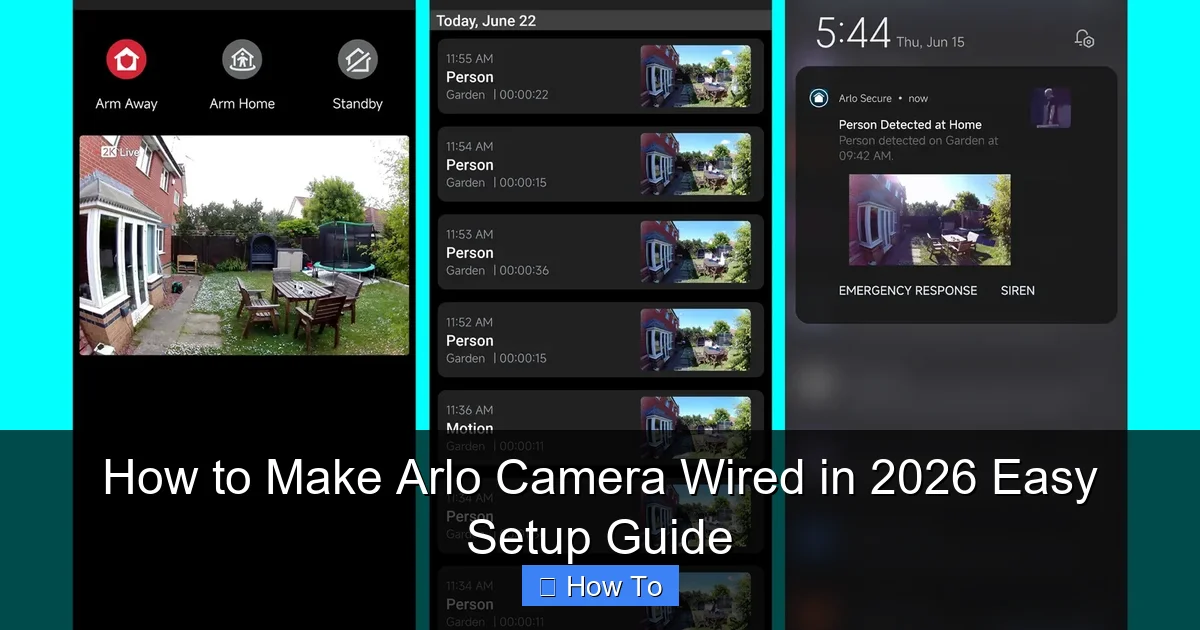 How to Make Arlo Camera Wired in 2026 Easy Setup Guide