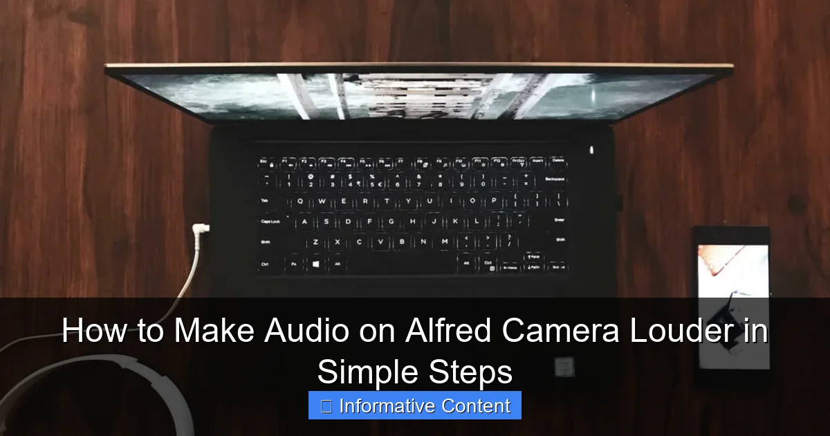 How to Make Audio on Alfred Camera Louder in Simple Steps