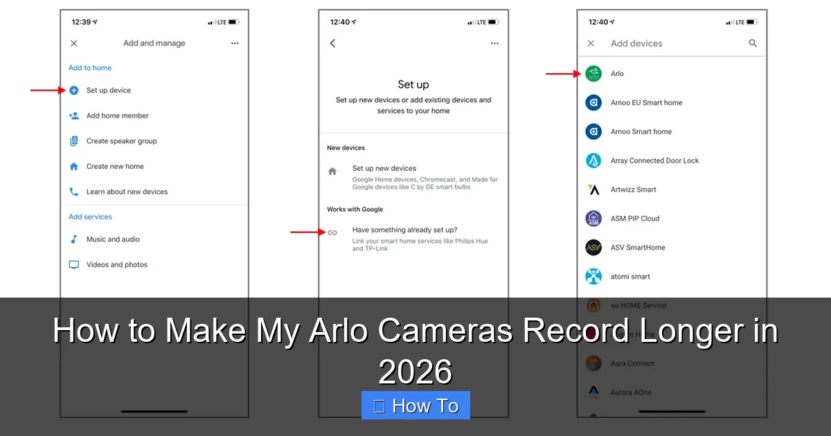 How to Make My Arlo Cameras Record Longer in 2026