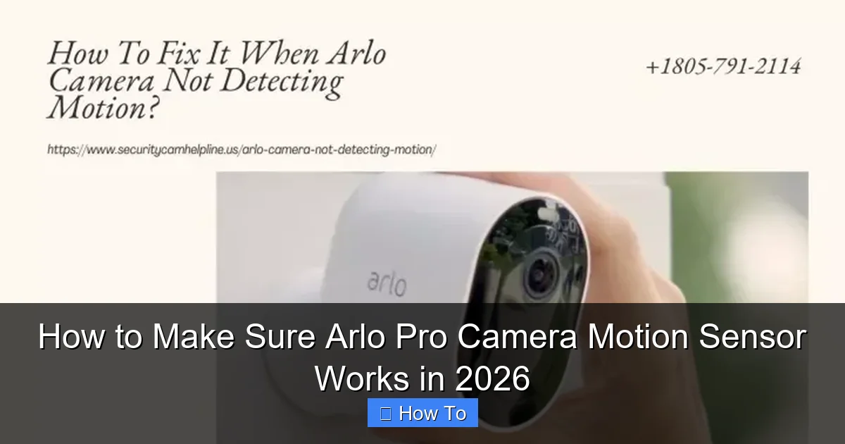 How to Make Sure Arlo Pro Camera Motion Sensor Works in 2026