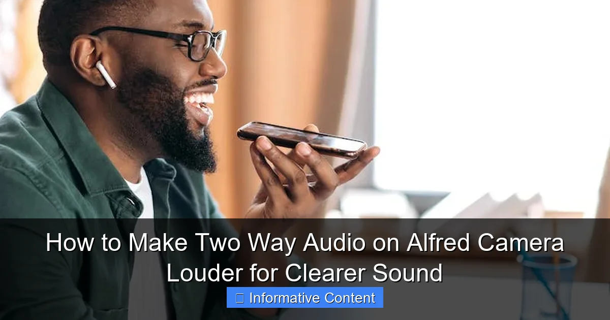 How to Make Two Way Audio on Alfred Camera Louder for Clearer Sound