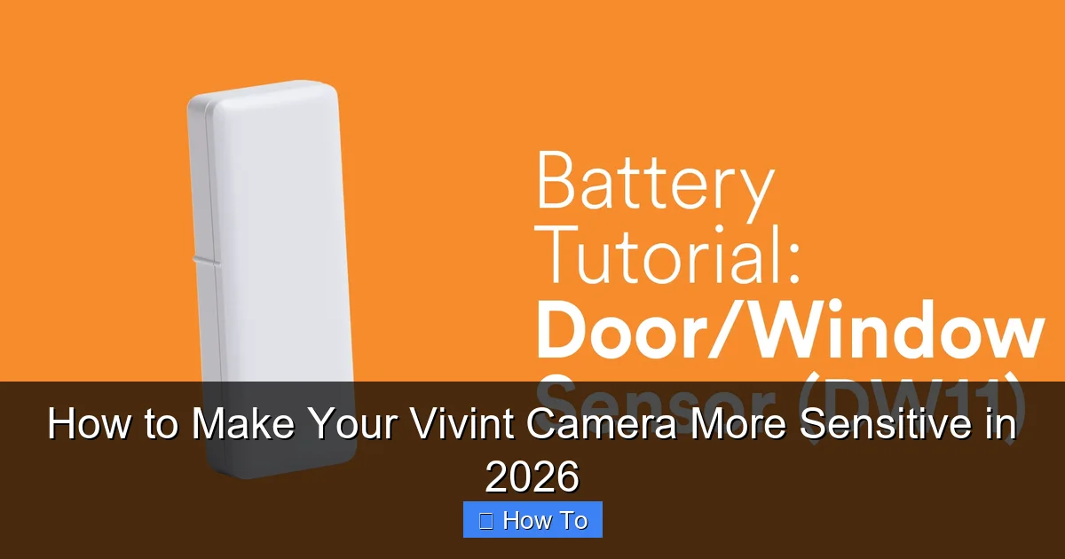 How to Make Your Vivint Camera More Sensitive in 2026