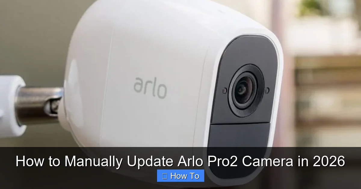 How to Manually Update Arlo Pro2 Camera in 2026