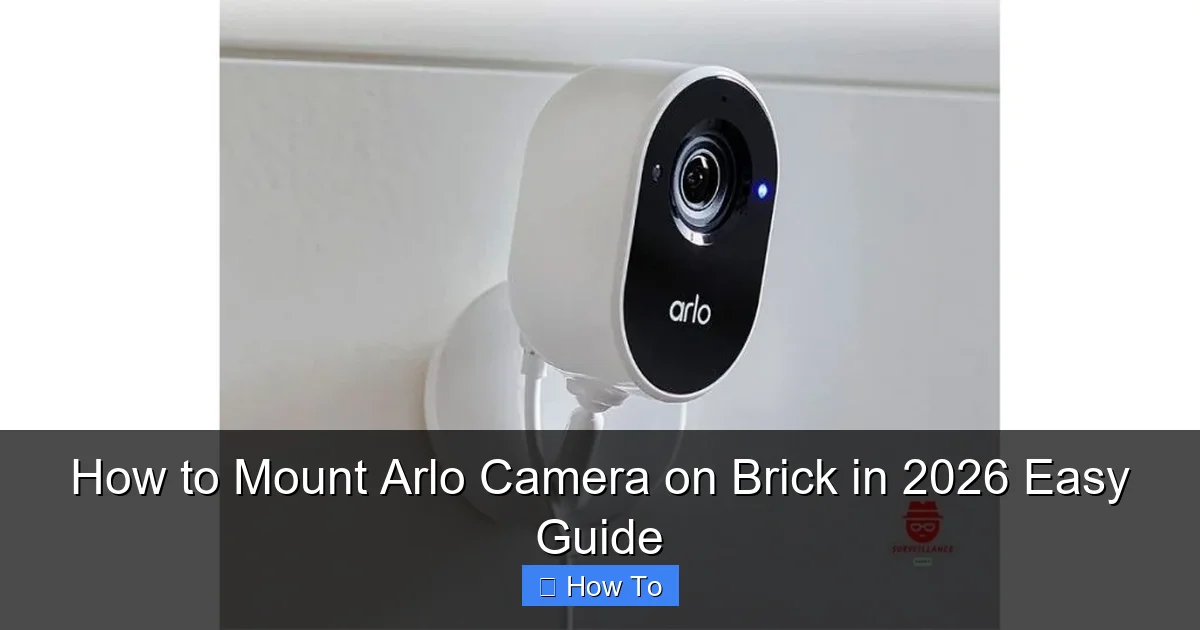 How to Mount Arlo Camera on Brick in 2026 Easy Guide