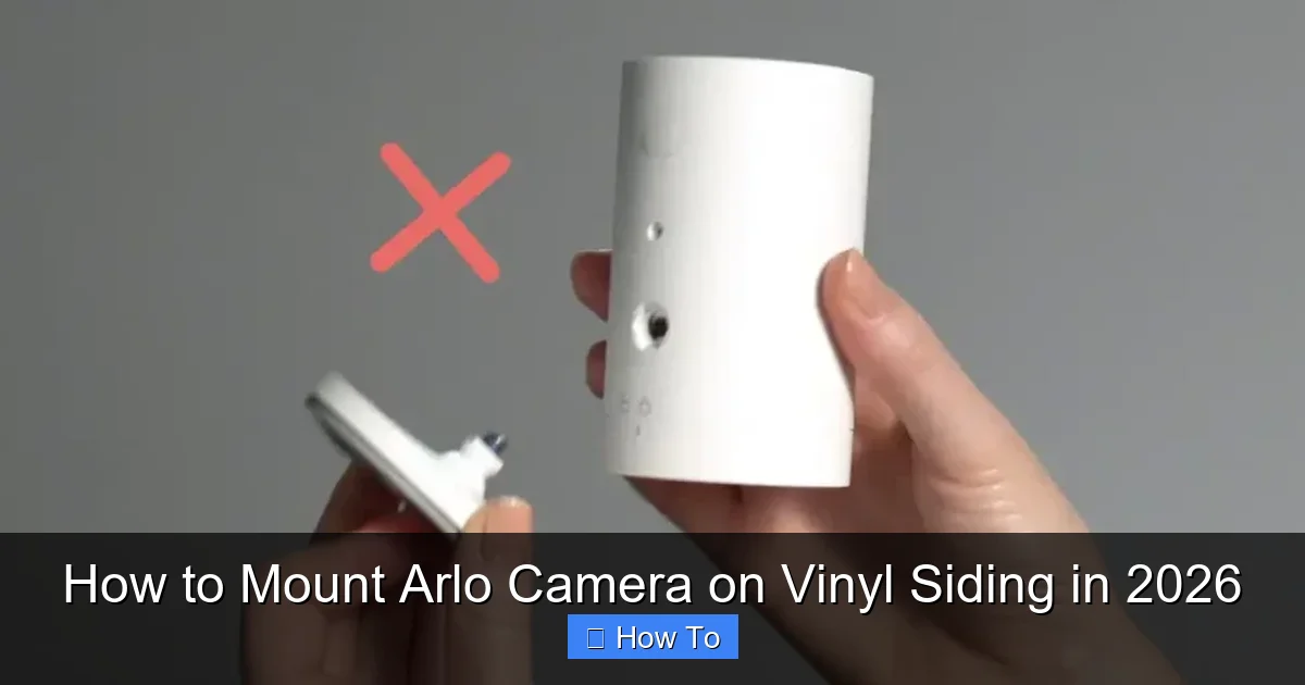 How to Mount Arlo Camera on Vinyl Siding in 2026