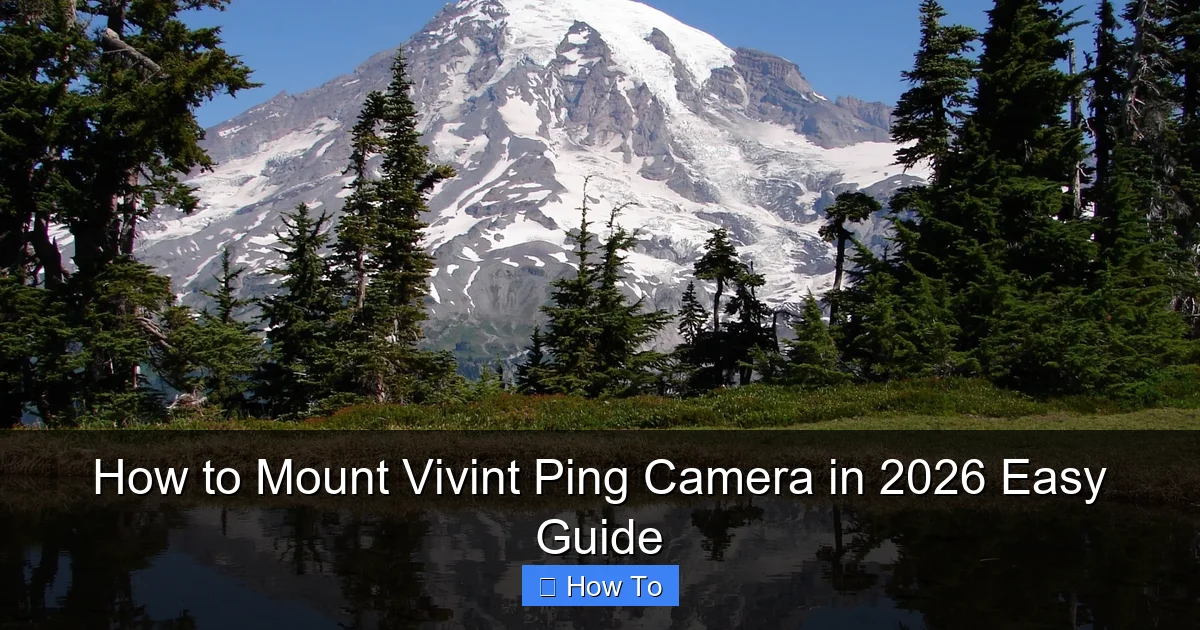 How to Mount Vivint Ping Camera in 2026 Easy Guide