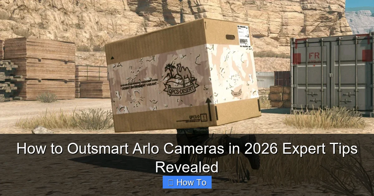 How to Outsmart Arlo Cameras in 2026 Expert Tips Revealed