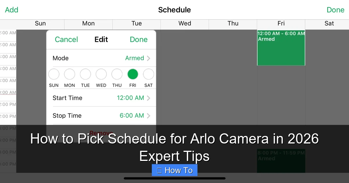 How to Pick Schedule for Arlo Camera in 2026 Expert Tips