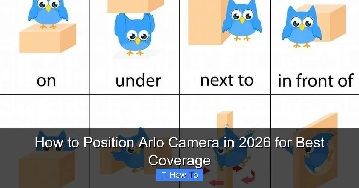 How to Position Arlo Camera in 2026 for Best Coverage