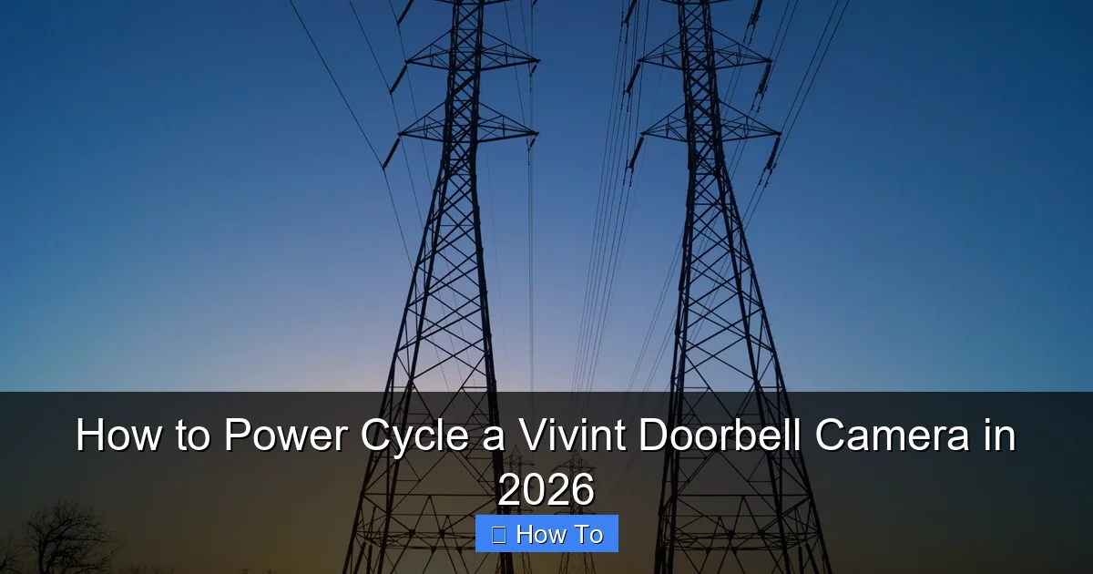 How to Power Cycle a Vivint Doorbell Camera in 2026