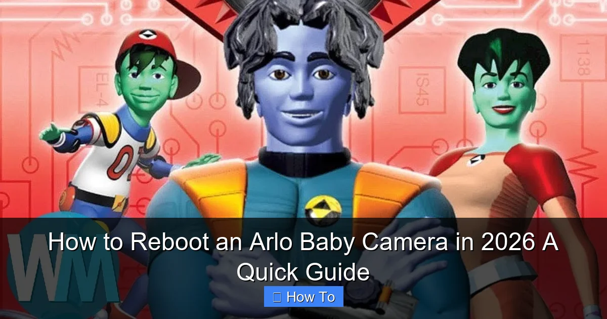 How to Reboot an Arlo Baby Camera in 2026 A Quick Guide