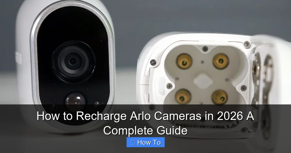 How to Recharge Arlo Cameras in 2026 A Complete Guide