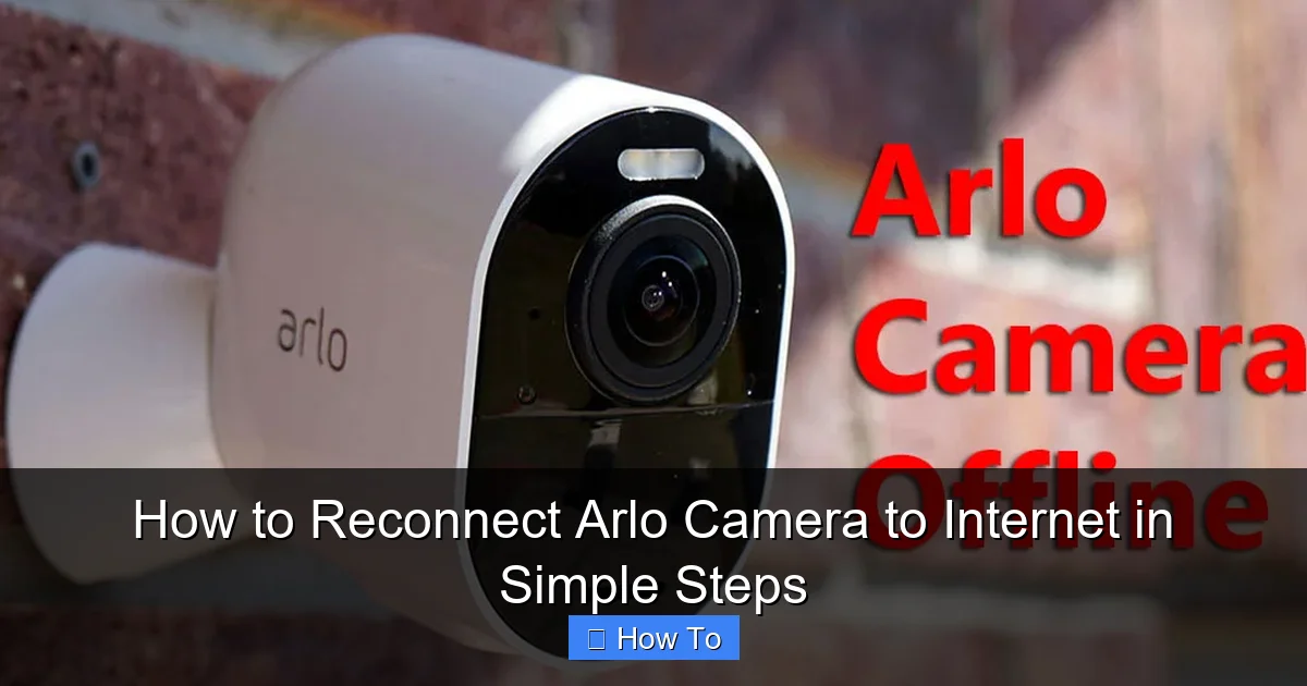 How to Reconnect Arlo Camera to Internet in Simple Steps