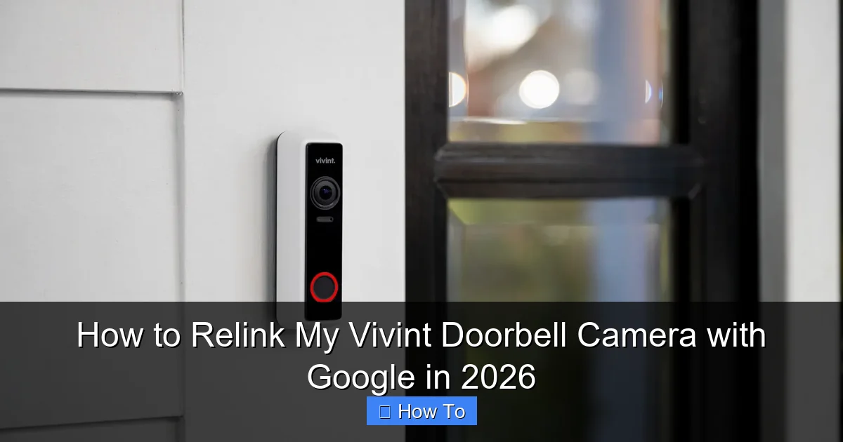 How to Relink My Vivint Doorbell Camera with Google in 2026