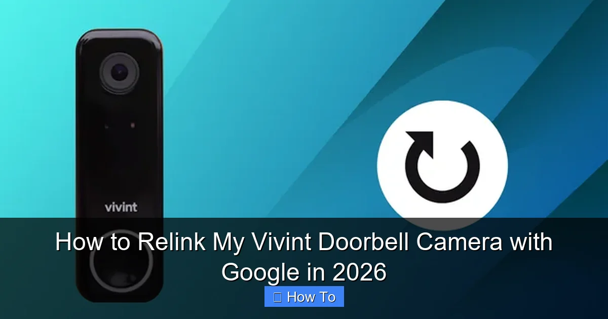 How to Relink My Vivint Doorbell Camera with Google in 2026