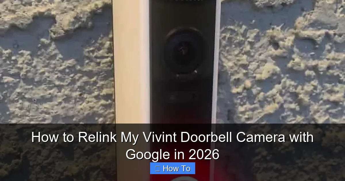 How to Relink My Vivint Doorbell Camera with Google in 2026