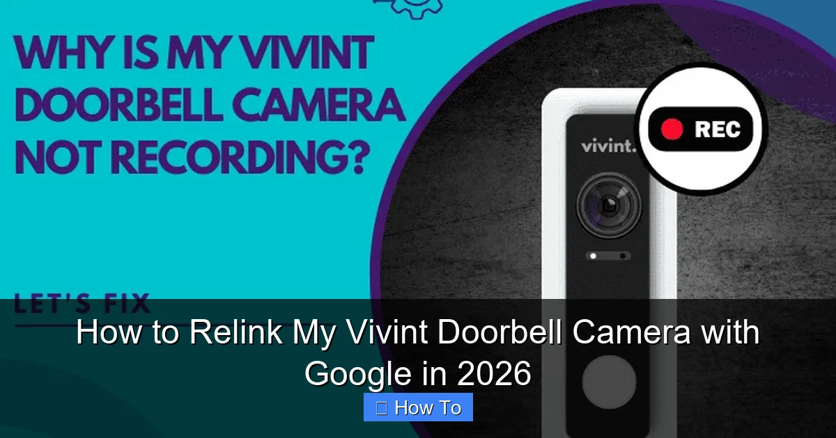 How to Relink My Vivint Doorbell Camera with Google in 2026
