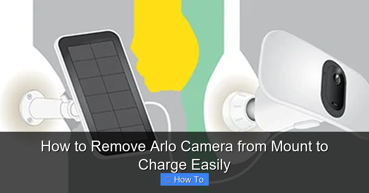 How to Remove Arlo Camera from Mount to Charge Easily
