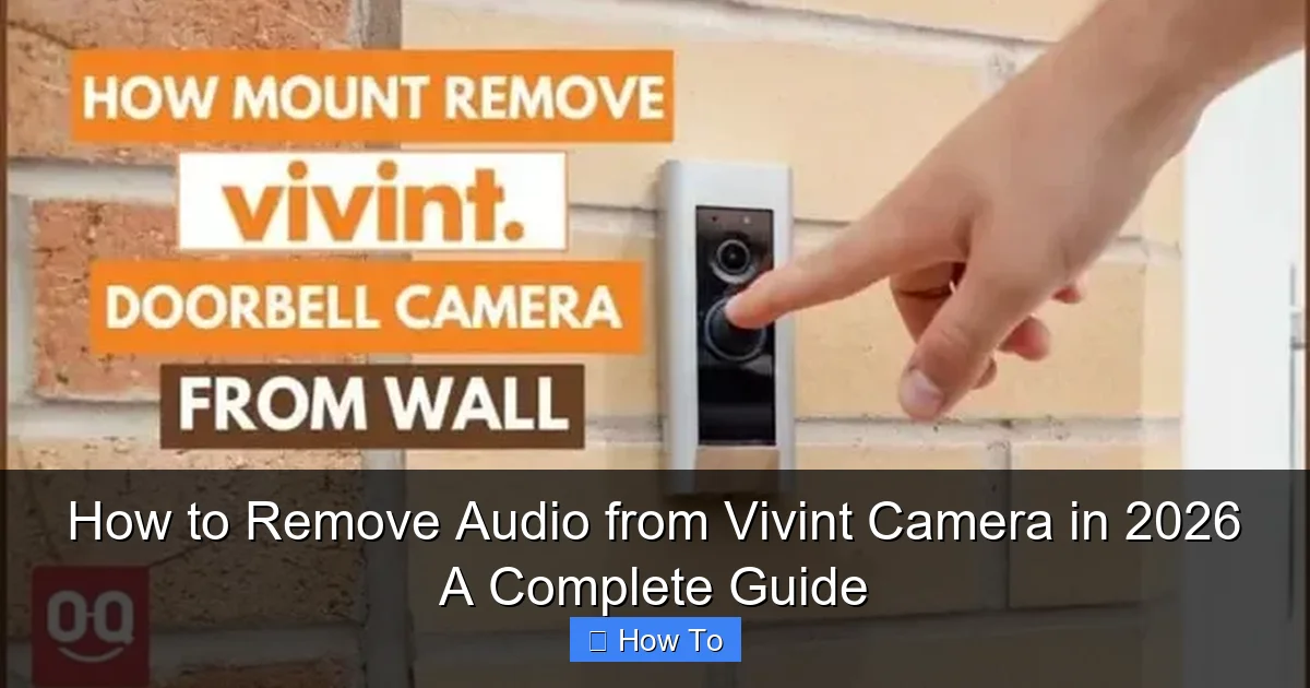 How to Remove Audio from Vivint Camera in 2026 A Complete Guide