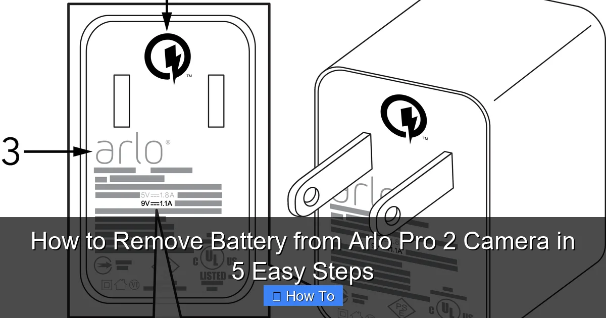 How to Remove Battery from Arlo Pro 2 Camera in 5 Easy Steps