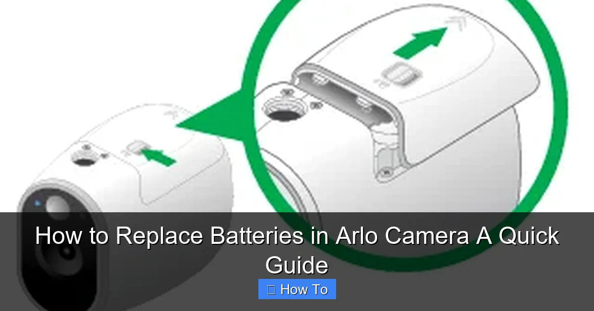 How to Replace Batteries in Arlo Camera A Quick Guide