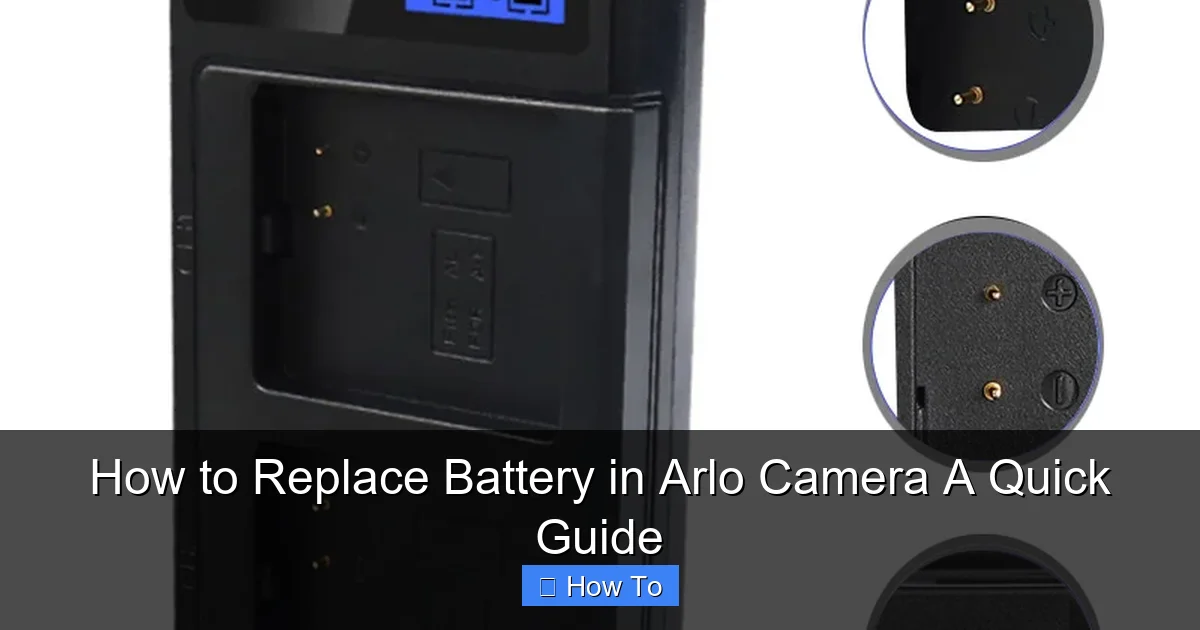 How to Replace Battery in Arlo Camera A Quick Guide