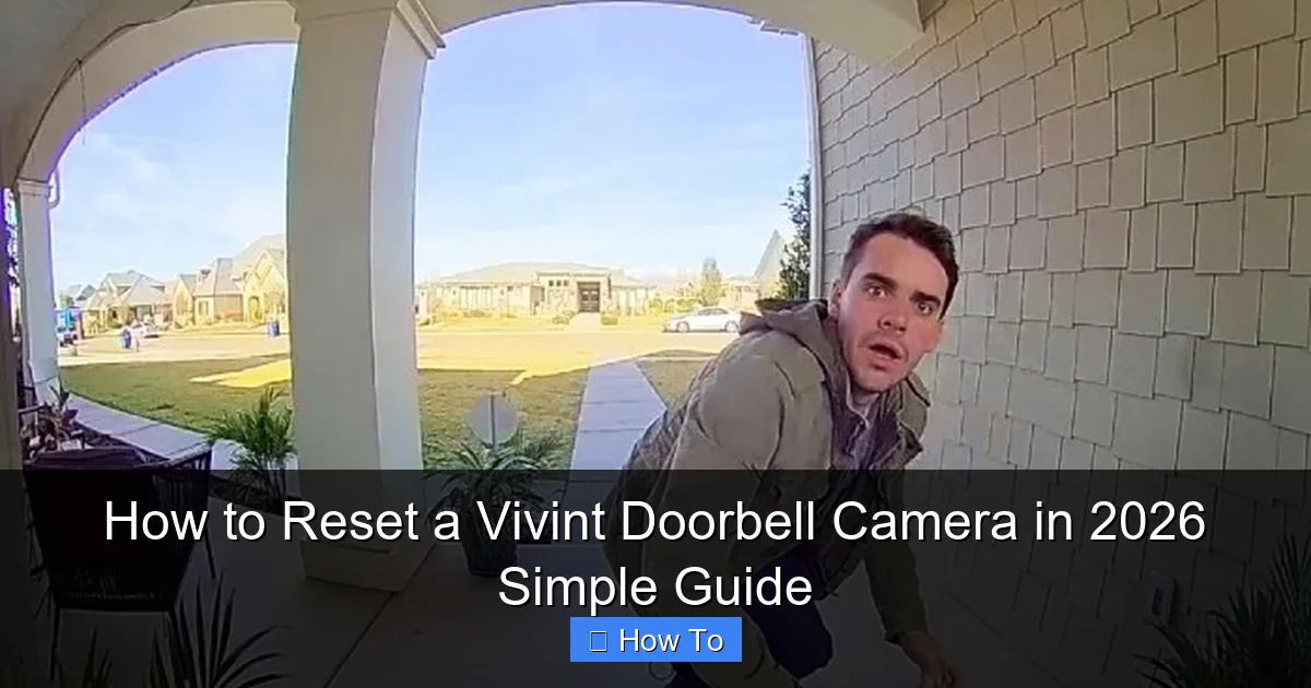 How to Reset a Vivint Doorbell Camera in 2026 Simple Guide