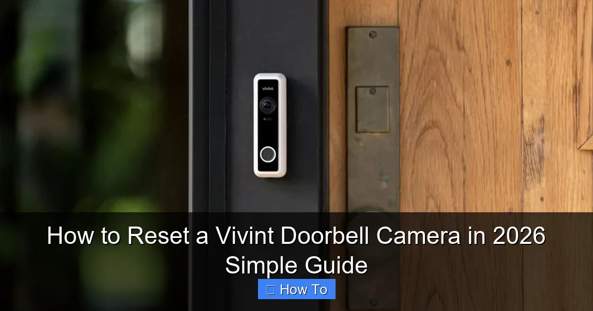 How to Reset a Vivint Doorbell Camera in 2026 Simple Guide