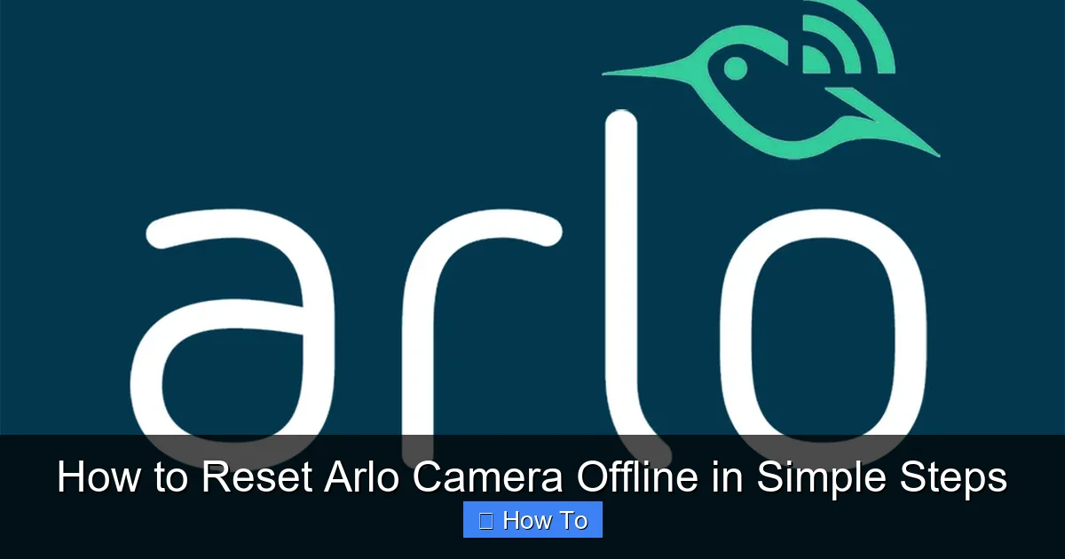 How to Reset Arlo Camera Offline in Simple Steps
