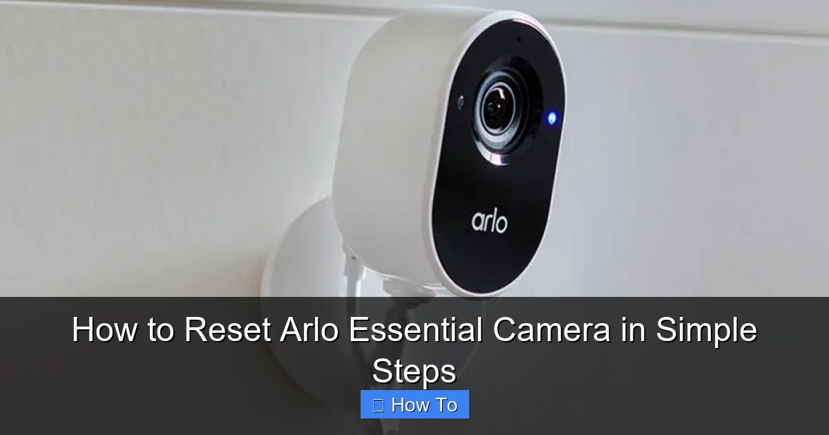 How to Reset Arlo Essential Camera in Simple Steps