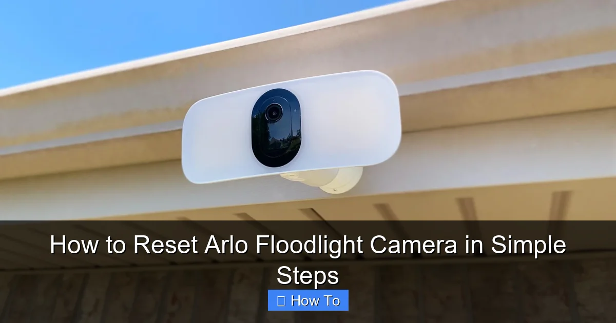 How to Reset Arlo Floodlight Camera in Simple Steps