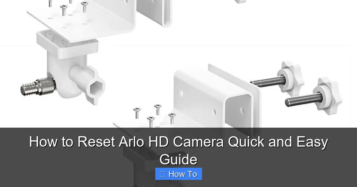 How to Reset Arlo HD Camera Quick and Easy Guide