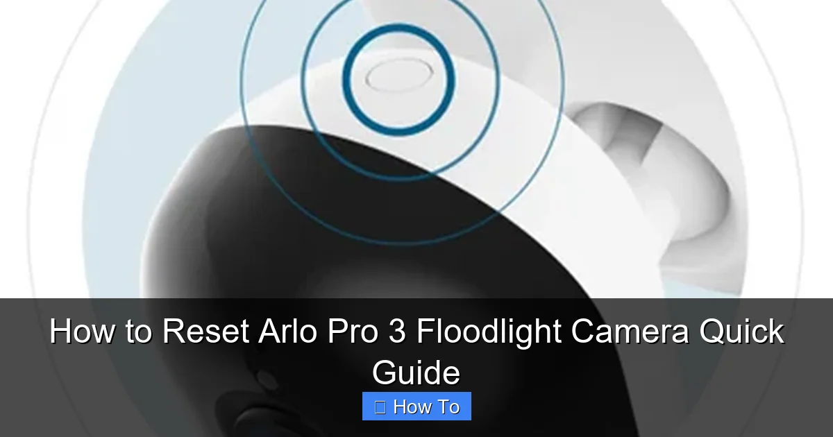 How to Reset Arlo Pro 3 Floodlight Camera Quick Guide