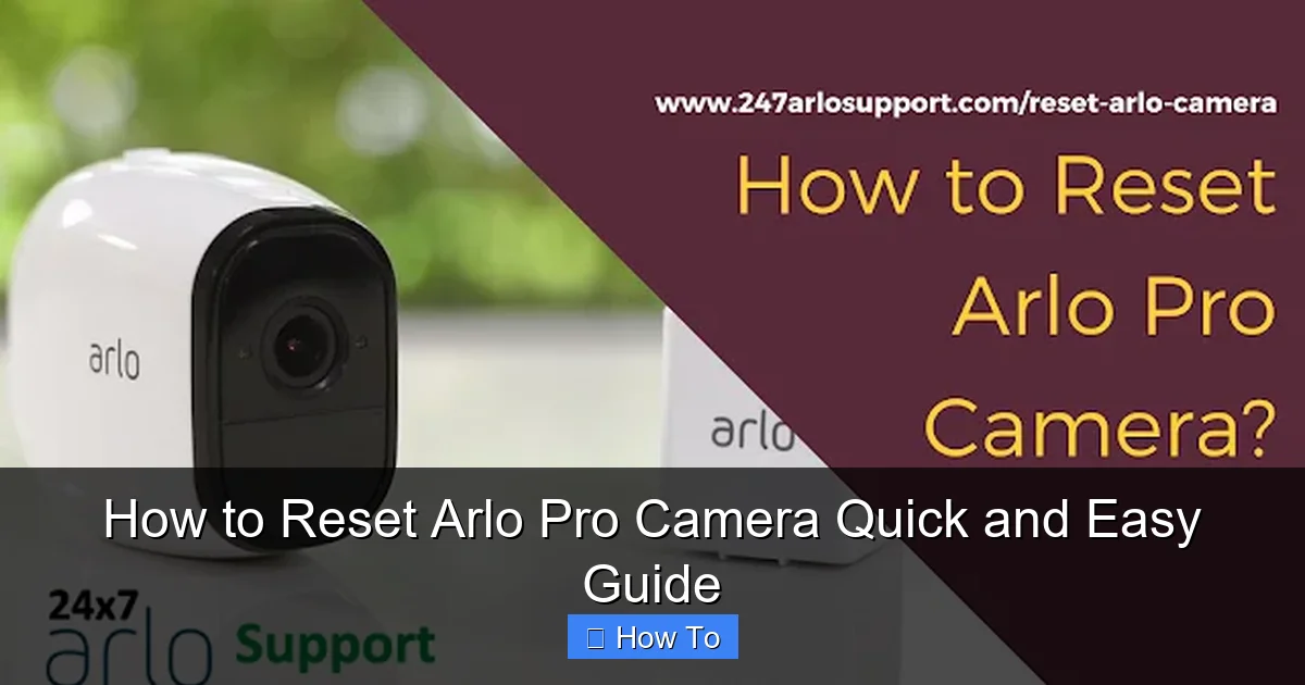 How to Reset Arlo Pro Camera Quick and Easy Guide