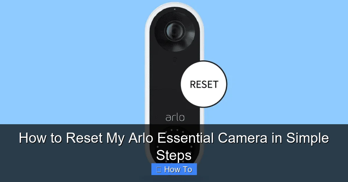 How to Reset My Arlo Essential Camera in Simple Steps