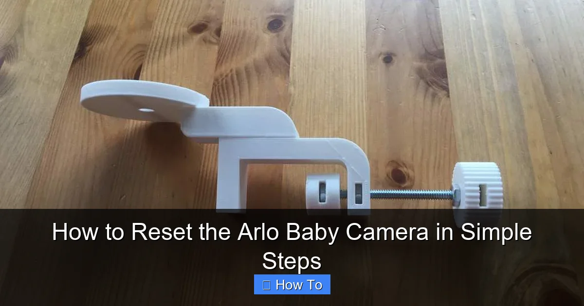 How to Reset the Arlo Baby Camera in Simple Steps