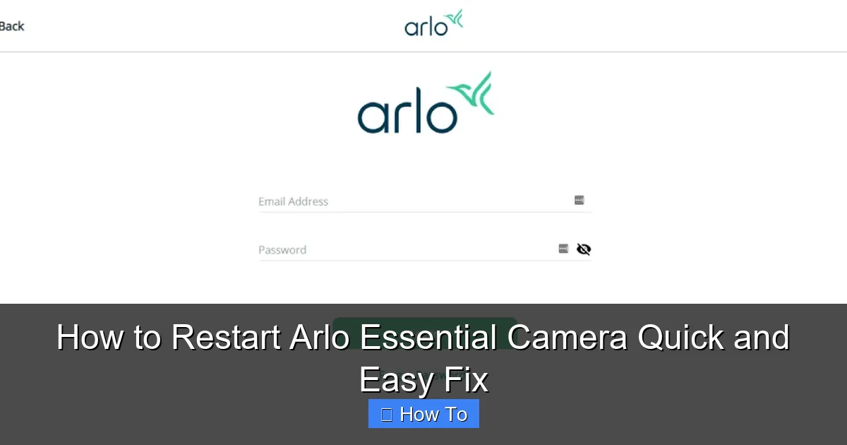 How to Restart Arlo Essential Camera Quick and Easy Fix