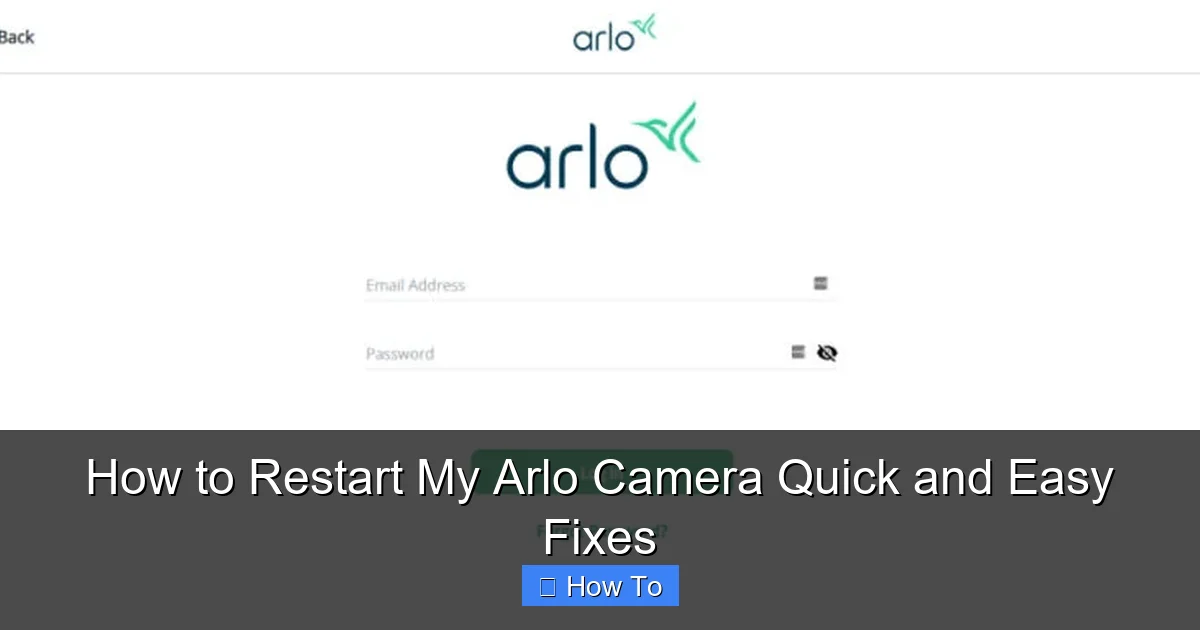 How to Restart My Arlo Camera Quick and Easy Fixes