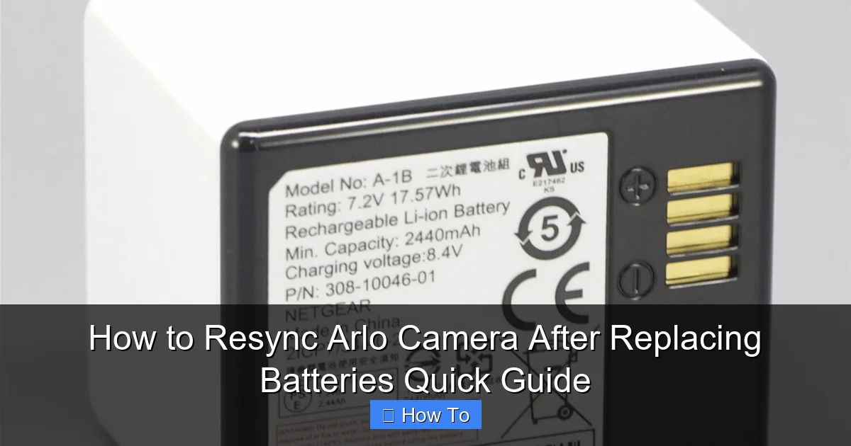 How to Resync Arlo Camera After Replacing Batteries Quick Guide