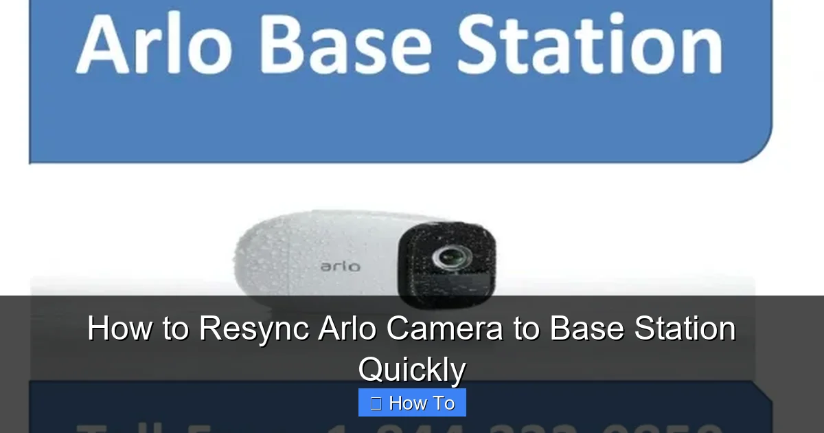 How to Resync Arlo Camera to Base Station Quickly