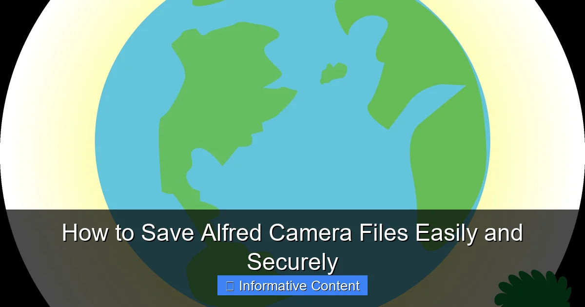 How to Save Alfred Camera Files Easily and Securely