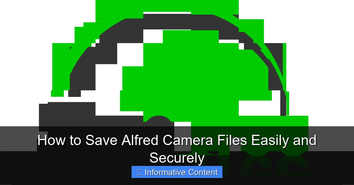 How to Save Alfred Camera Files Easily and Securely