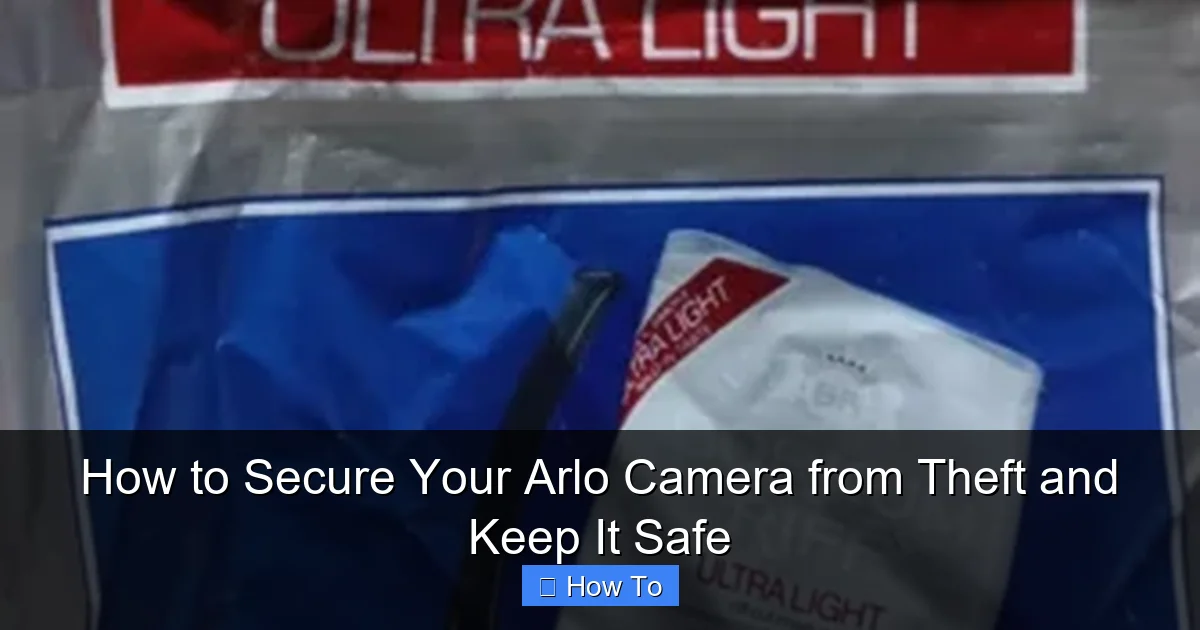 How to Secure Your Arlo Camera from Theft and Keep It Safe