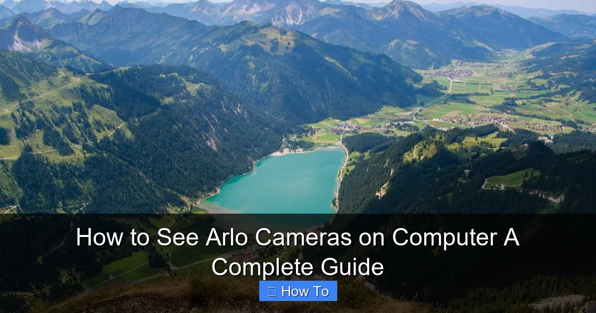 How to See Arlo Cameras on Computer A Complete Guide